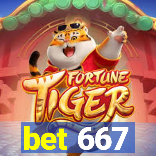 bet 667